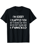 Men's T-Shirt Im Sorry I Slapped You White Bold Statement Text Shirt