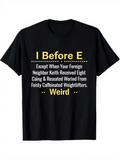 Men's T-Shirt I Before E Weird Grammar Rule Text Statement T Shirt
