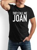 Men's T-Shirt They Call Me Joan Bold Statement Typography Shirt