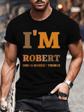 Men's T-Shirt Im Robert Doing Typical Everyday Robert Things