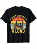 Men's T-Shirt I Just Dropped A Load Retro Sunset With Industrial Forklift
