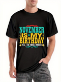 Men's T-Shirt November Is My Birthday Whole Month Celebration Statement