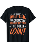 Men's T-Shirt If You Dont Stand Up For Yourself The Bully Will Win Motivational Lettering T Shirt