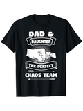 Men's T-Shirt Dad Daughter Perfect Chaos Team With Fist Bump Surrounded By Bold Letters Hand