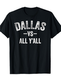 Men's T-Shirt Dallas Vs All Yall Distressed White Lettering On Classic Jersey T Shirt