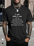 Men's T-Shirt I Am Who I Am Bold White Motivational Statement Text T Shirt