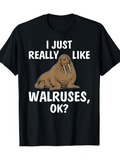 Men's T-Shirt I Just Really Like Walruses Ok Funny Illustration With Chubby Animal On Black T Shirt Walrus