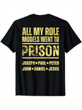 Men's T-Shirt All My Role Models Went To Prison With Listed Names On Black Shirt