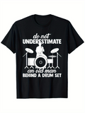 Men's T-Shirt Do Not Underestimate An Old Man With Drum Set Silhouette And Percussion Instruments