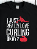 Men's T-Shirt I Just Really Love Curling Okay Bold Lettering With Red Stylized Sports Icon Curling Stone