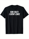 Men's T-Shirt Fun Fact I Dont Care Bold White Letters On Minimalist Black Shirt