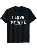 Men's T-Shirt I Love My Wife Wearing Distressed Bold Letter Print T Shirt