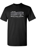 Men's T-Shirt Im Not Anti Social Im Selectively Social Bold Statement Letters T Shirt