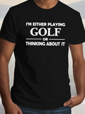 Men's T-Shirt Im Either Playing Golf Or Thinking About It Minimalist Statement Black Tee