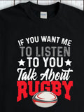 Men's T-Shirt If You Want Me To Listen Talk About Rugby Ball