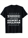 Men's T-Shirt Warning May Spontaneously Start Singing With Musical Notes Gilbert And Sullivan