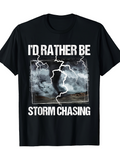 Men's T-Shirt Id Rather Be Storm Chasing With Lightning And Dramatic Clouds Tornado