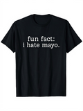 Men's T-Shirt Fun Fact I Hate Mayo Classic Statement Black T Shirt