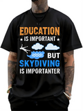 Men's T-Shirt Education Is Important But Skydiving Is Importanter With Clouds And Parachute