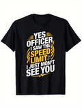 Men's T-Shirt Yes Officer I Saw The Speed Limit Words With Yellow Road Lines T Shirt