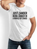 Men's T-Shirt Just Zander Being Zander In A World Of Chaos Minimalist Bold Lettering White T Shirt