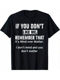 Men's T-Shirt If You Dont Like Me Mind Over Matter Saying Black Tshirt