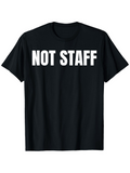 Men's T-Shirt Not Staff Bold White Lettering Statement T Shirt
