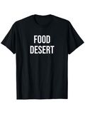 Men's T-Shirt Food Desert Minimal Plain Bold White Letters T Shirt