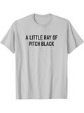 Men's T-Shirt A Little Ray Of Pitch Black Minimalist Slogan Centered Plain Letter Shirt
