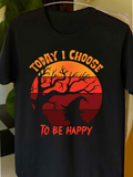 Men's T-Shirt Today I Choose To Be Happy Sunset Silhouette With Halloween Witch Hat Tree Scene