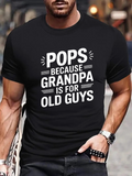 Men's T-Shirt Pops Because Grandpa Is For Old Guys Bold White Lettered Statement Black Shirt