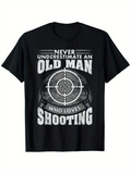 Men's T-Shirt Never Underestimate An Old Man Who Loves Shooting Target Practice