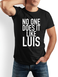 Men's T-Shirt No One Does It Like Luis Bold White Letters On Black Cotton Shirt