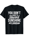Men's T-Shirt You Dont Have To Shovel Sunshine Florida Bold Lettering On Black Cotton Fabric T Shirt