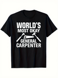Men's T-Shirt Worlds Most Okay With Tools Graphic General Carpenter