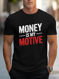 Men's T-Shirt Money Is My Motive Slogan With Distressed Bold Urban Lettering Text Tee