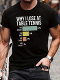 Men's T-Shirt Why I Lose At Table Tennis Humorous Bar Chart With Colorful Statistics Fun T Shirt