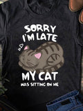Women's T-Shirt Sorry Im Late My Cat Was Sitting On Me Cozy Brown Tabby Sleeping Cat