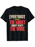 Men's T-Shirt Everybody Wants The Money Nobody Wants The Work Retro Bold Lettering T Shirt