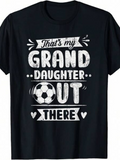 Men's T-Shirt Thats My Granddaughter Out There With Soccer Ball Design Shirt