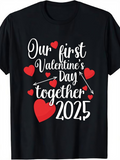 Men's T-Shirt Our First Valentines Day Together 2025 Surrounded By Red Hearts And Arrows