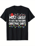 Men's T-Shirt Most Likely To Hate The Matching Christmas Shirts Playful Festive Lights Snowflakes And Candy Canes T Shirt