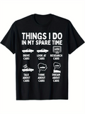 Men's T-Shirt Things I Do In My Spare Time Drive Cars Look At Cars Research Cars Talk About Cars Think About Cars Dream About Cars Classic Car