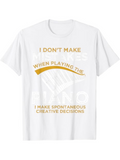 Men's T-Shirt I Dont Make Mistakes Spontaneous Creative Decisions Piano Shirt