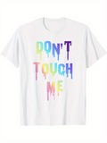 Men's T-Shirt Dont Touch Me Iridescent Neon Gradient Dripping Lettering Statement Text