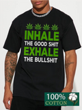 Men's T-Shirt Inhale The Good Shit Exhale The Bullshit With Green Leaf Motifs On Black Cotton Shirt