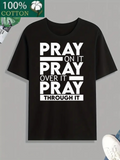 Men's T-Shirt Pray On It Pray Over It Pray Through It Bold White Letters