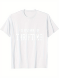 Men's T-Shirt Thrifting Life Motto Minimalist Statement White T Shirt