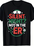 Men's T-Shirt Silent Night Not In The ER With Nurse Hat Stethoscope And Holiday Motif