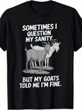 Men's T-Shirt Sometimes I Question My Sanity With Two Goats Grazing In Green Pasture